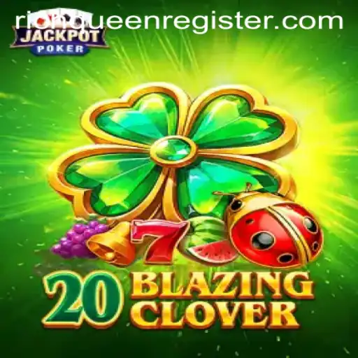 Explore the Exciting World of 20BlazingClover with RICHQUEEN