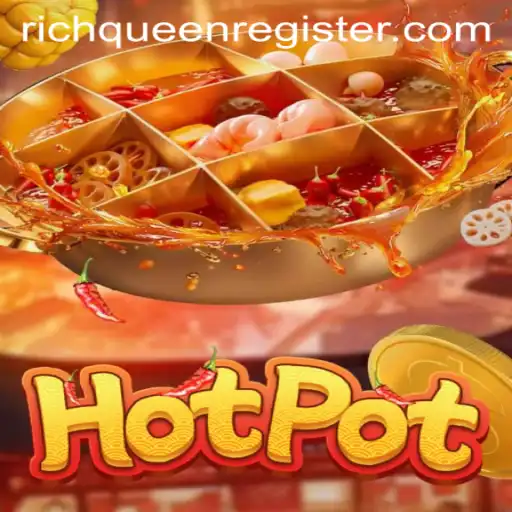 Mastering Hotpot: Exploring the Thrills of the RICHQUEEN Experience